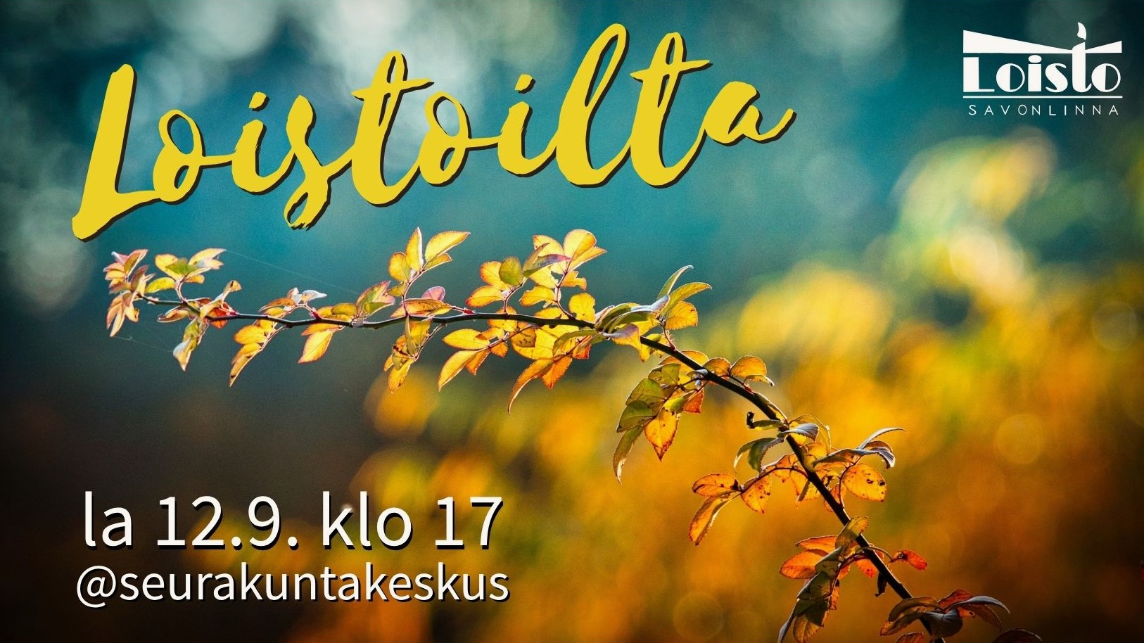 LOISTOILTA la 12.9. klo 17